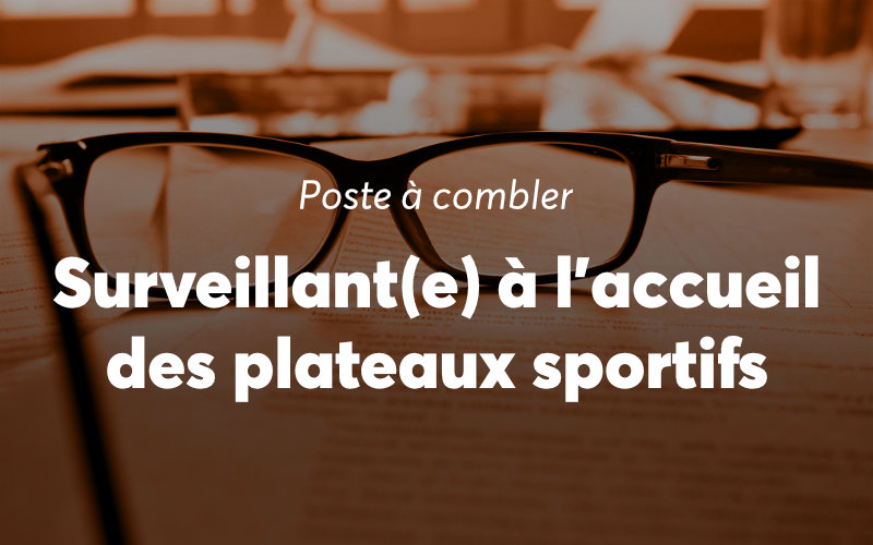 Poste à combler : surveillant(e) à l’accueil des plateaux sportifs